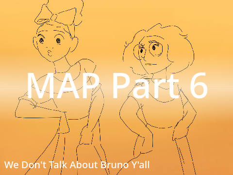 We Don't Talk About Bruno - Part 6