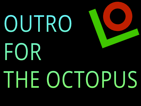 Outro for @LegendOctopus