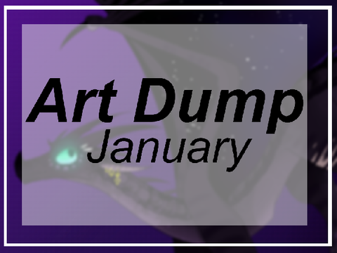 Art Dump || January