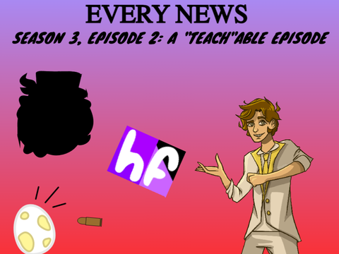 EVERY NEWS: A "TEACH"ABLE EPISODE