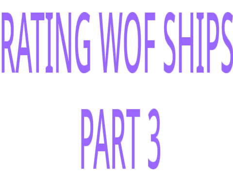 rating wof ships pt.3