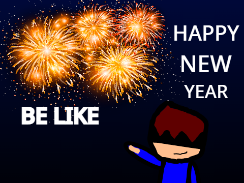 Happy New Year: be like....