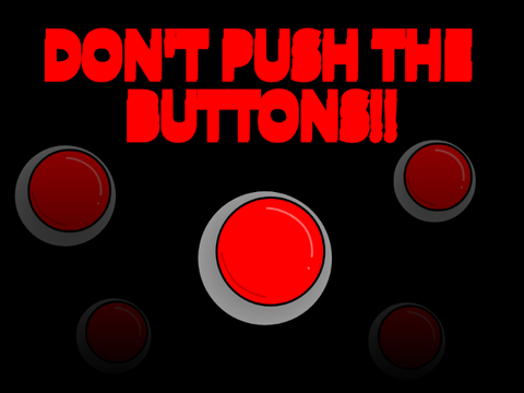 please do not press a single button