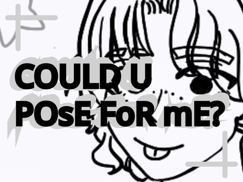 PoSe foR mE?