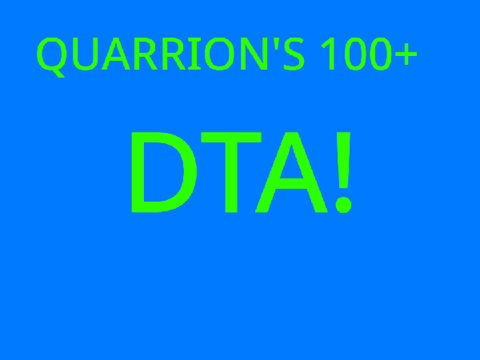 Quarrion's 100+ DTA!