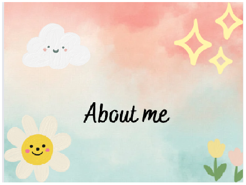 About Me ✧♡(◕‿◕✿)