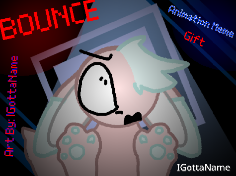 | | Bounce | | Meme | | Gift