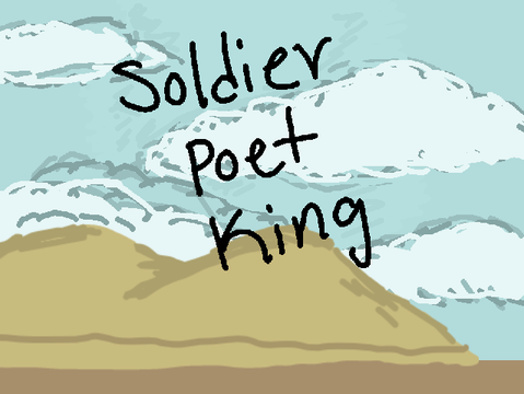Soldier, Poet, King