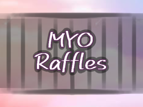 MYO Raffles (OPEN)
