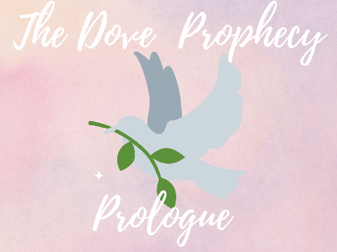The Dove Prophecy: Prologue