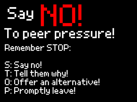 Say NO to peer pressure!