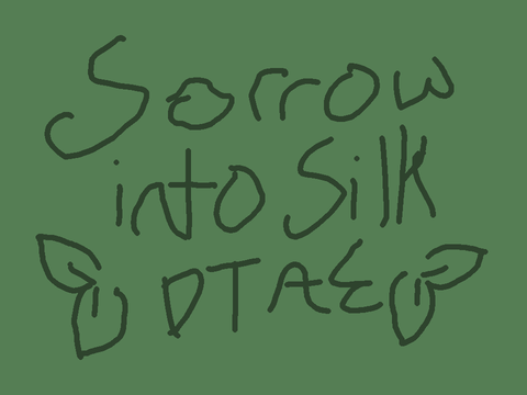sorrow into silk - dtae