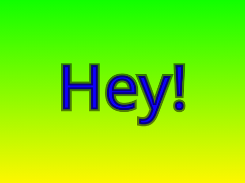 Hey!