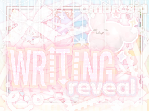 ✍️ writing reveal ⌒*.