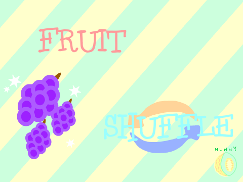 .: fruit shuffle :.