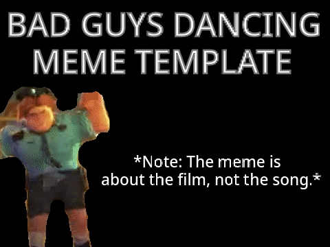 Bad Guys Dancing Meme Template