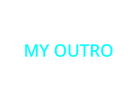 My Outro