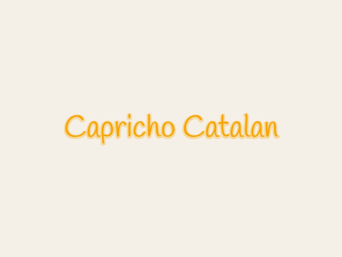 Capricho Catalan -- Music!