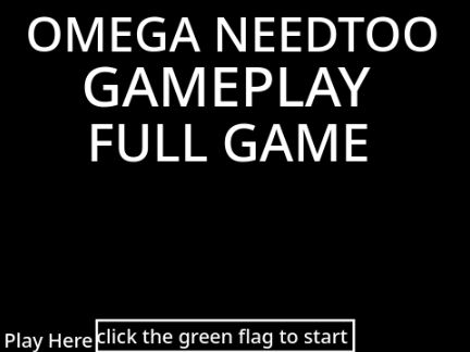 Omega NeedToo Gamplay V2.2