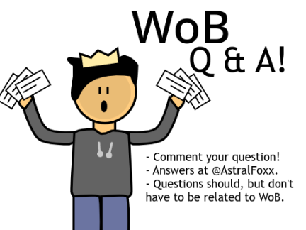 WoB Q & A!