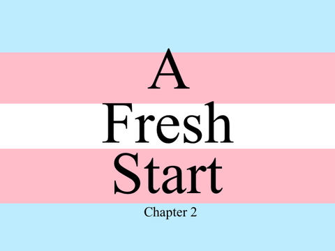 A Fresh Start - Chapter 2