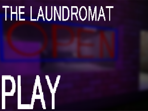 The Laundromat (unfinished "game")