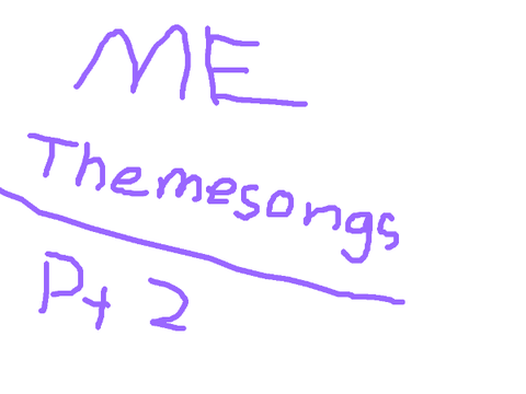 WIP)) Part 2 Midnight Echoes- Themesongs 