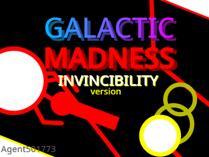 Galactic Madness INVINCIBILITY