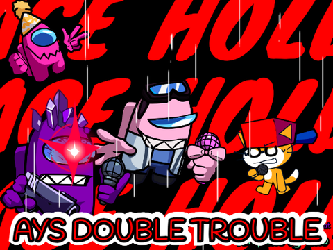 AYS double trouble
