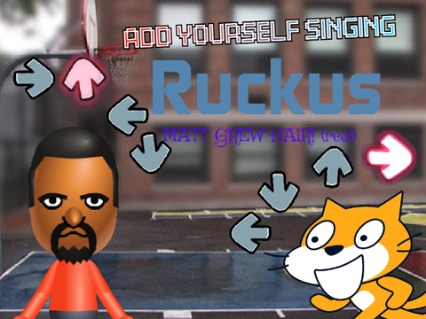 Add yourself/your oc singing Ruckus (Neo)