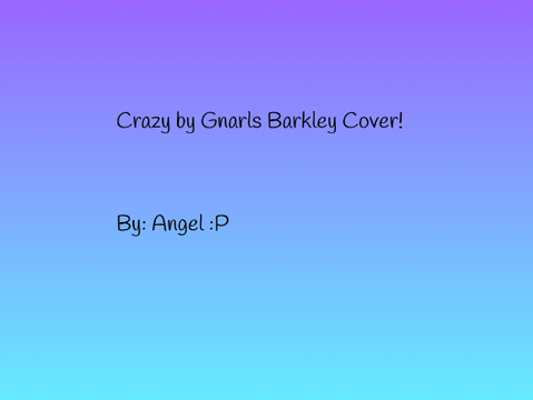 Crazy by Gnarls Barkley Cover