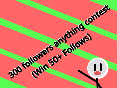 300 follower anything contest!