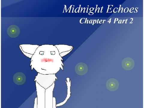 Midnight Echoes - Part 2 Ch 4
