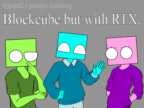 Blockcube but with RTX