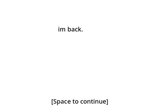 im back.
