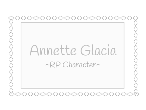 Annette Glacia (Roleplay Character)