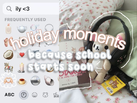 holiday moments cuz school is starting soon