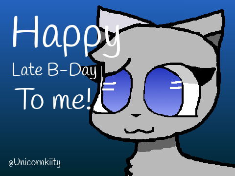 -Happy Late B-Day To Me-