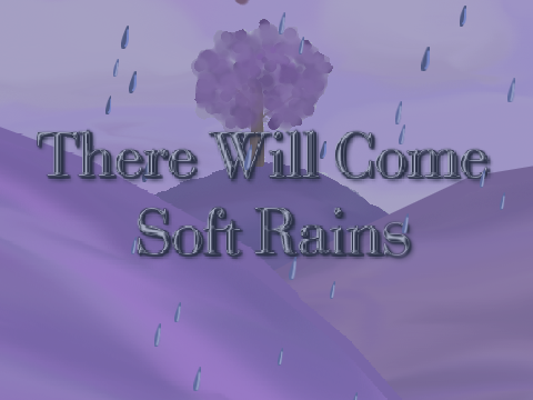 There Will Come Soft Rains || A Parallax