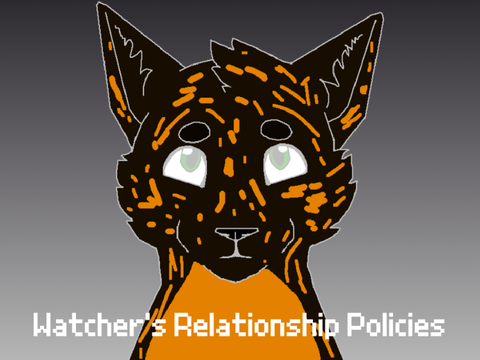 ☬• Watcher's Relationship Policies •☬