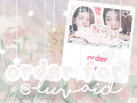 ♡ order 2:: @-luvaid