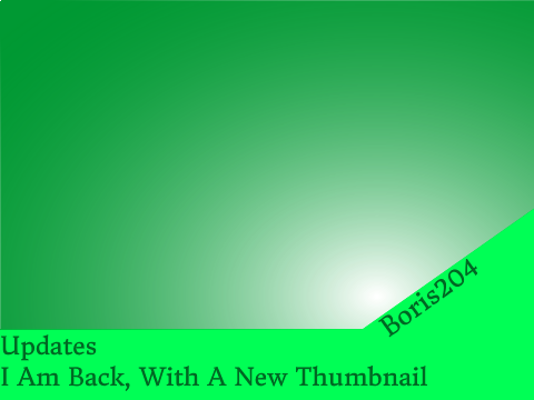 I Am Back, With A New Thumbnail!