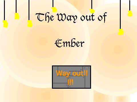 The Way out of Ember