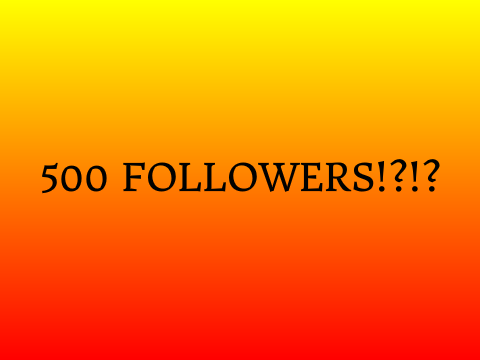 500 Followers!