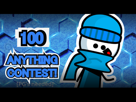 100 Followers! -  Anything Contest | #Contest CLOSED [PG's needed]