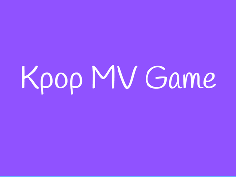 KPOP MV GAME!
