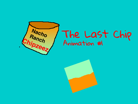 The Last Chip (Animation #1)