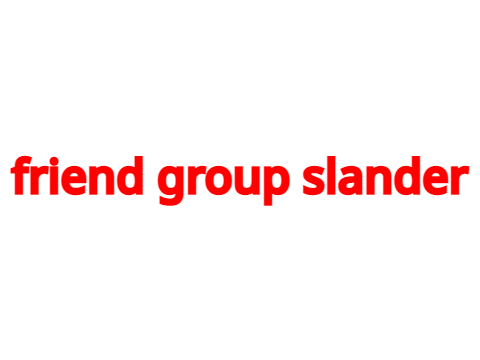 friend group slander