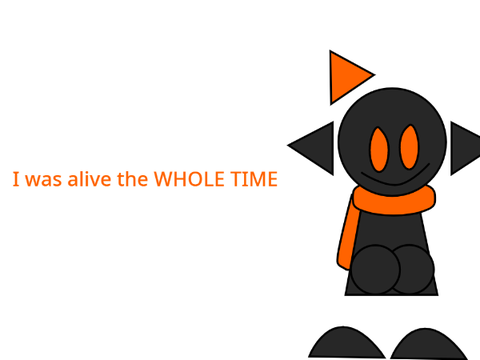 heheheha im alive