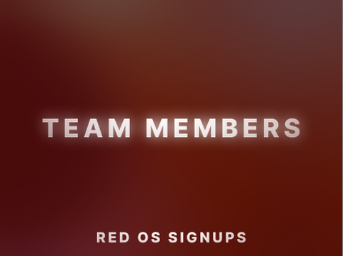 Team Member Signups || RedOSVIII